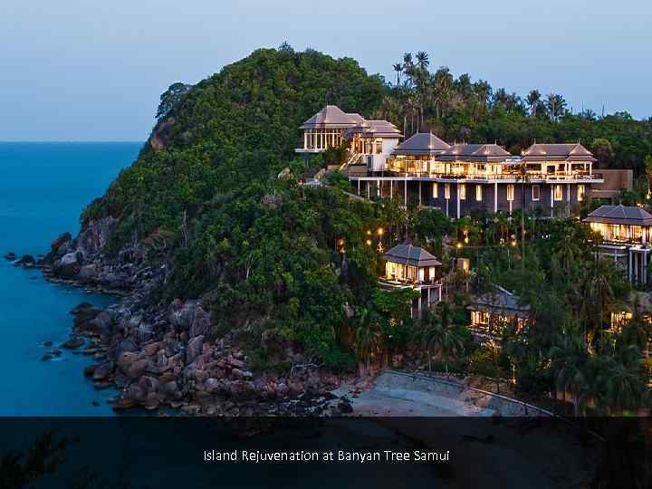 Island Rejuvenation at Banyan Tree Samui 