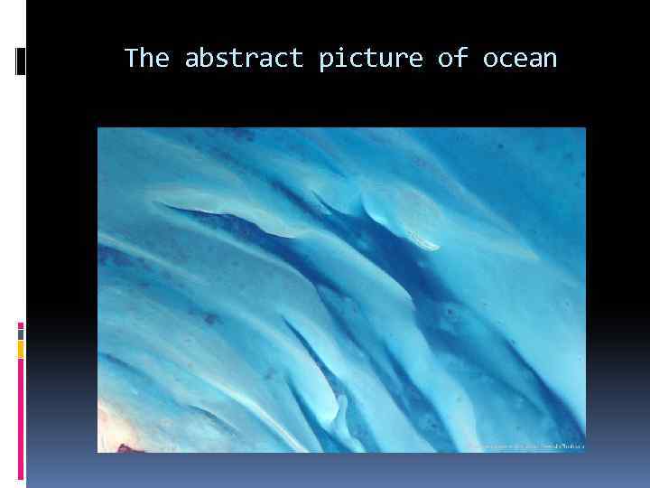 The abstract picture of ocean 