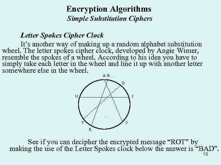 Encryption Algorithms Simple Substitution Ciphers Letter Spokes Cipher Clock It’s another way of making