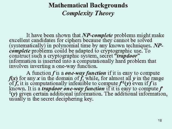 Mathematical Backgrounds Complexity Theory It have been shown that NP-complete problems might make excellent