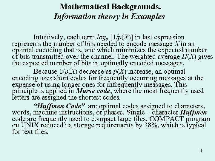 Mathematical Backgrounds. Information theory in Examples Intuitively, each term log 2 [1/p(X)] in last