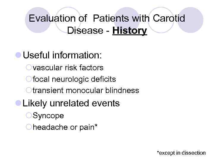 Evaluation of Patients with Carotid Disease - History l Useful information: ¡vascular risk factors