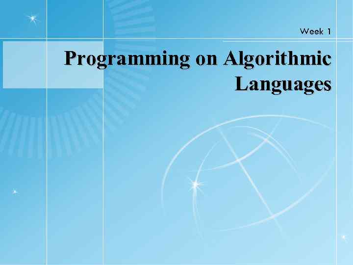 Week 1 Programming on Algorithmic Languages 