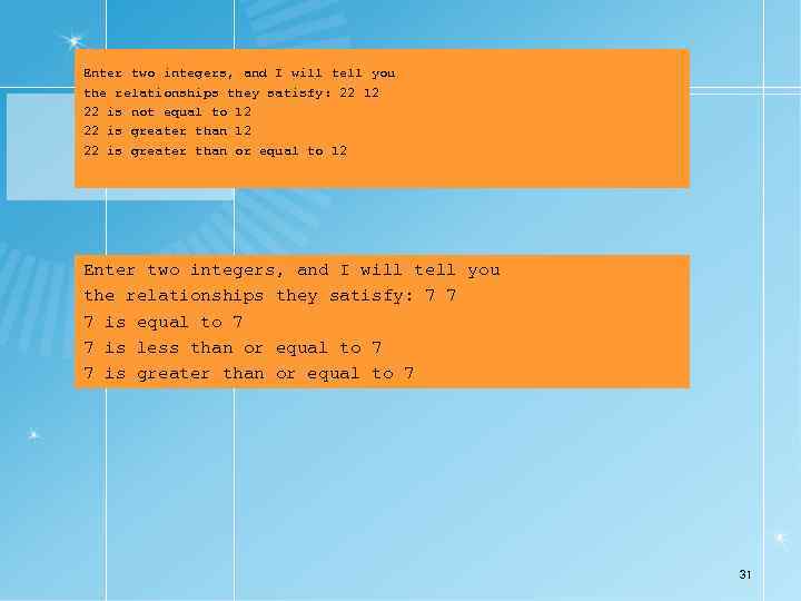 Enter two integers, and I will tell you the relationships they satisfy: 22 12