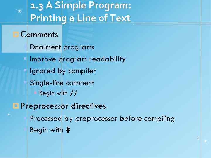 1. 3 A Simple Program: Printing a Line of Text Comments Document programs Improve