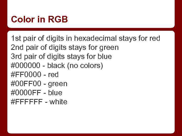 Color in RGB 1 st pair of digits in hexadecimal stays for red 2