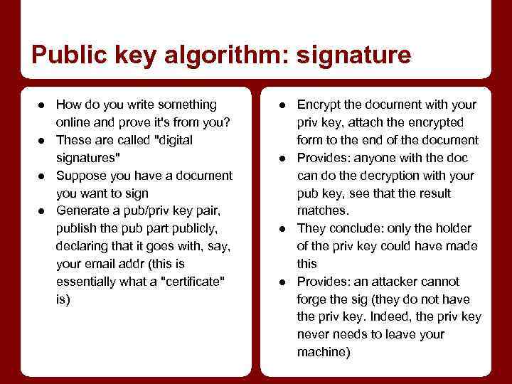 Public key algorithm: signature ● How do you write something online and prove it's
