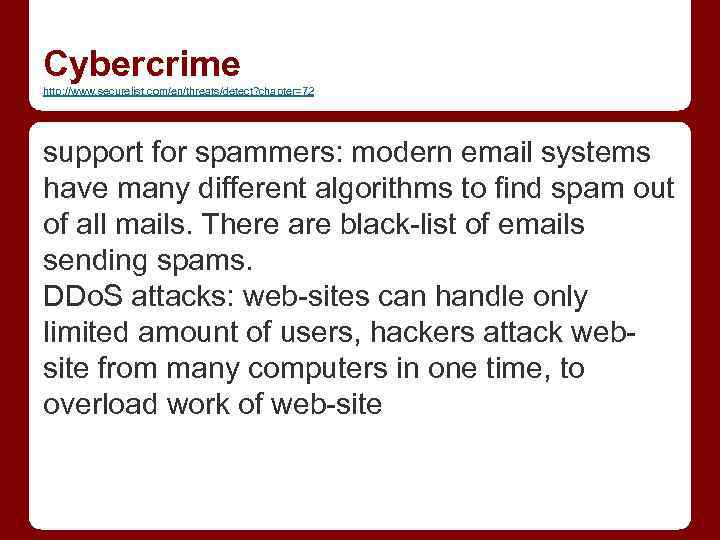 Cybercrime http: //www. securelist. com/en/threats/detect? chapter=72 support for spammers: modern email systems have many