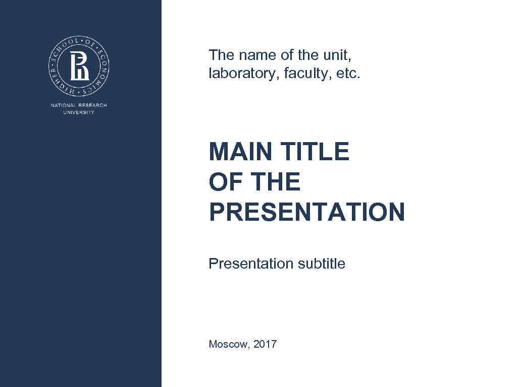 The name of the unit, laboratory, faculty, etc. MAIN TITLE OF THE PRESENTATION Presentation