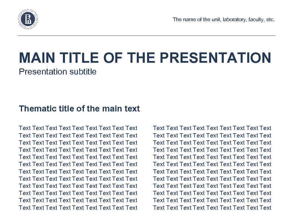 The name of the unit, laboratory, faculty, etc. MAIN TITLE OF THE PRESENTATION Presentation