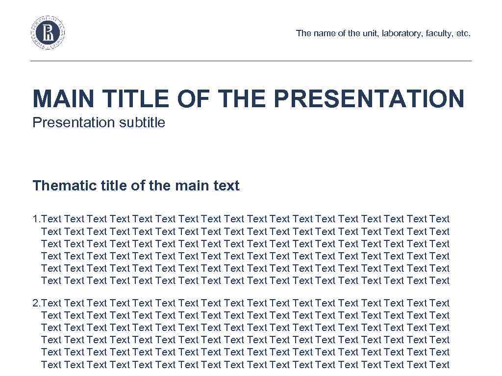 The name of the unit, laboratory, faculty, etc. MAIN TITLE OF THE PRESENTATION Presentation