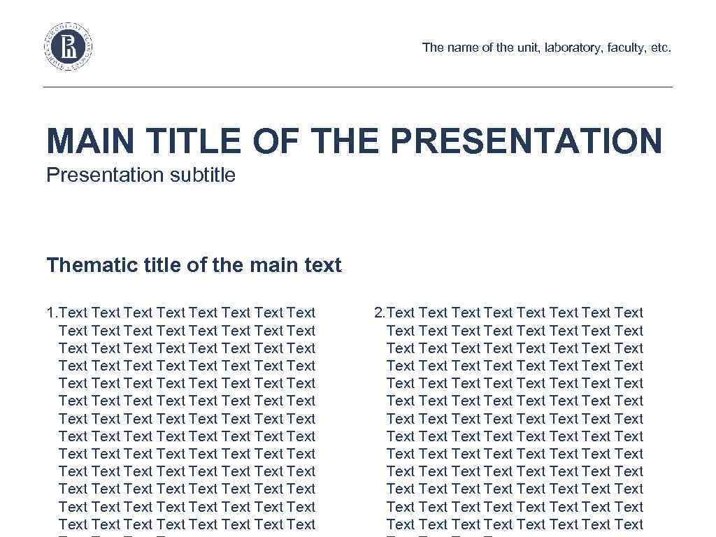 The name of the unit, laboratory, faculty, etc. MAIN TITLE OF THE PRESENTATION Presentation