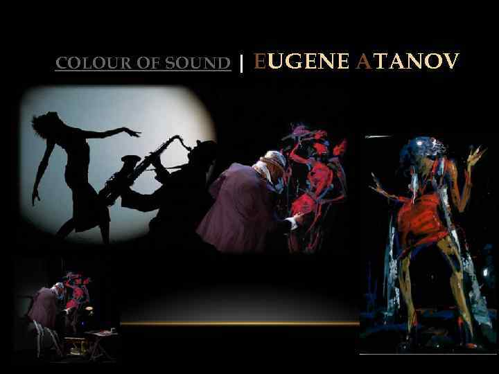 COLOUR OF SOUND | EUGENE ATANOV 