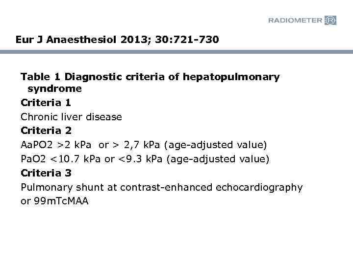 Eur J Anaesthesiol 2013; 30: 721 -730 Table 1 Diagnostic criteria of hepatopulmonary syndrome
