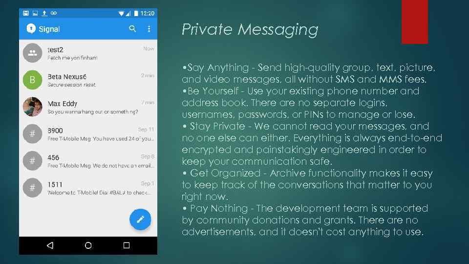 Private Messaging • Say Anything - Send high-quality group, text, picture, and video messages,