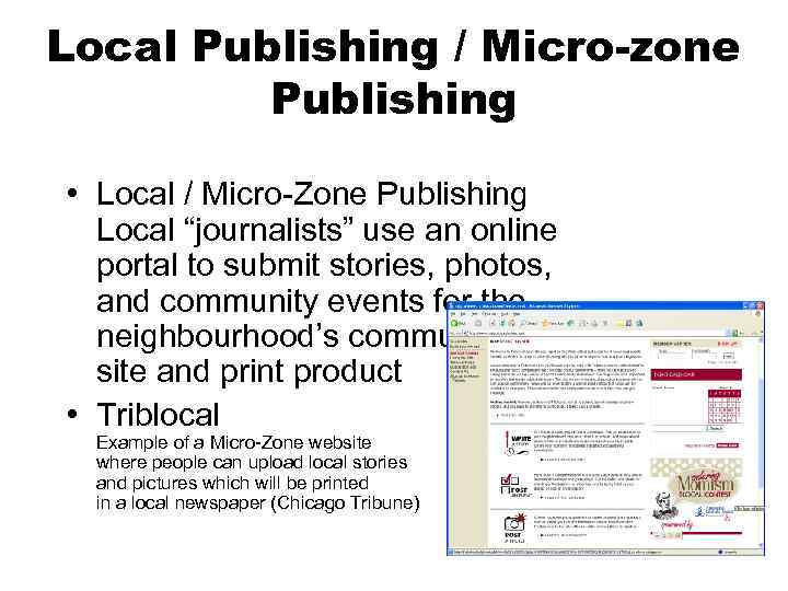 Local Publishing / Micro-zone Publishing • Local / Micro-Zone Publishing Local “journalists” use an