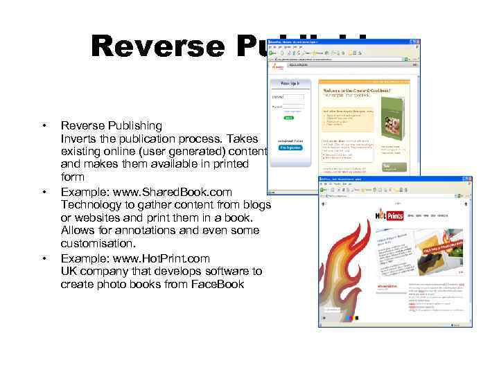 Reverse Publishing • • • Reverse Publishing Inverts the publication process. Takes existing online