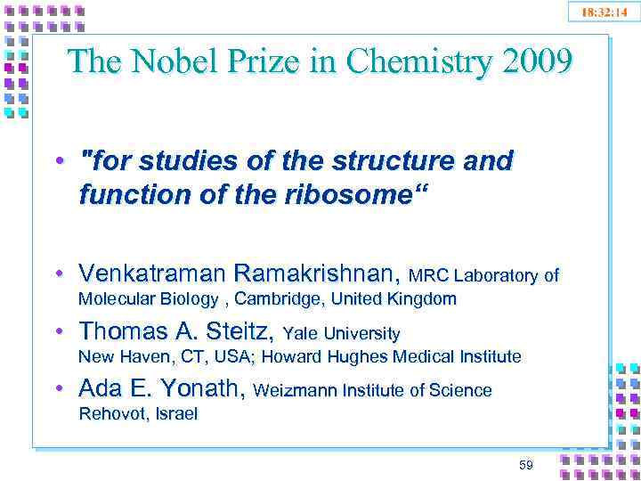 The Nobel Prize in Chemistry 2009 • 