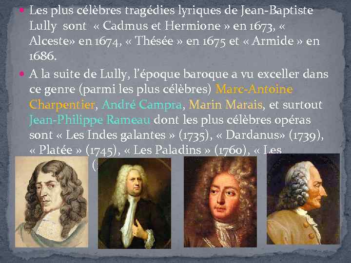  Les plus célèbres tragédies lyriques de Jean-Baptiste Lully sont « Cadmus et Hermione