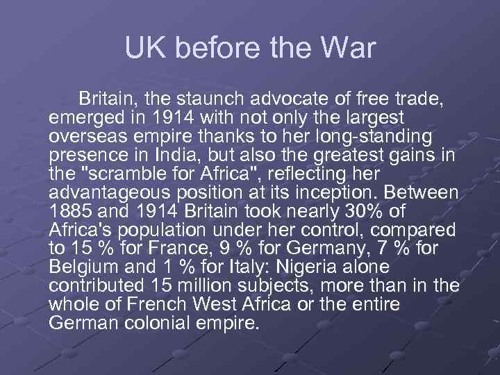 UK before the War Britain, the staunch advocate of free trade, emerged in 1914