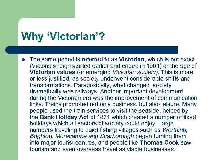 Why ‘Victorian’? l The same period is referred to as Victorian, which is not