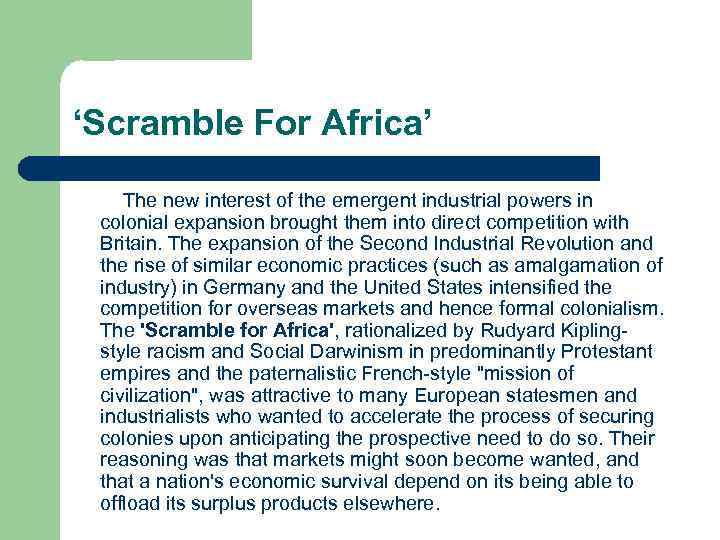 ‘Scramble For Africa’ The new interest of the emergent industrial powers in colonial expansion