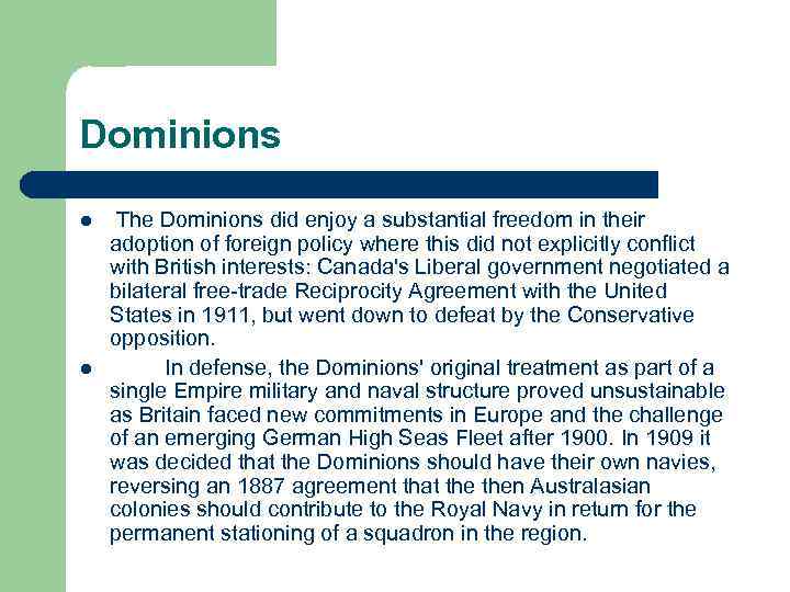 Dominions l l The Dominions did enjoy a substantial freedom in their adoption of