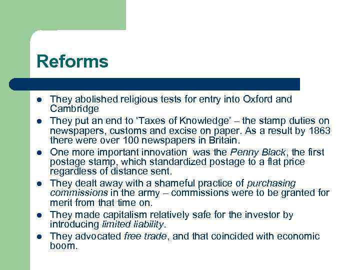 Reforms l l l They abolished religious tests for entry into Oxford and Cambridge