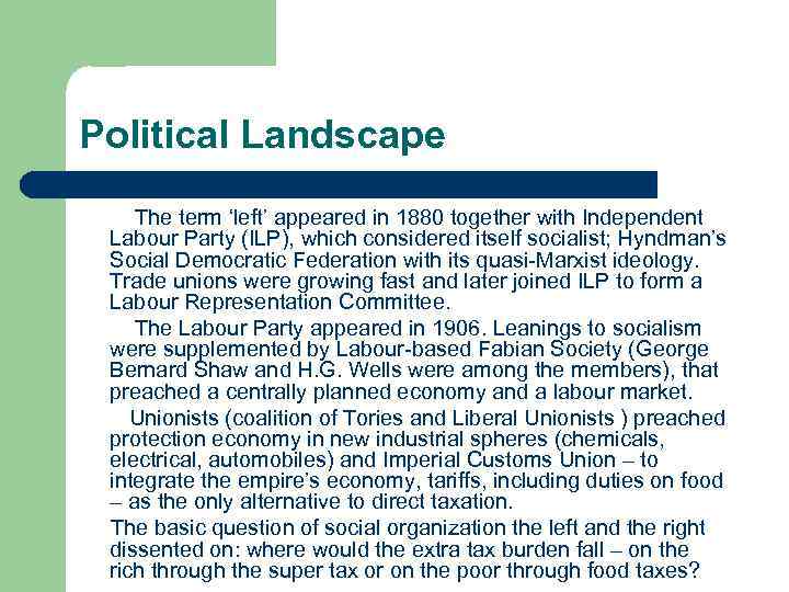 Political Landscape The term ‘left’ appeared in 1880 together with Independent Labour Party (ILP),