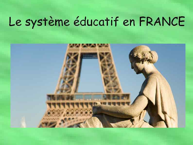 Le système éducatif en FRANCE 