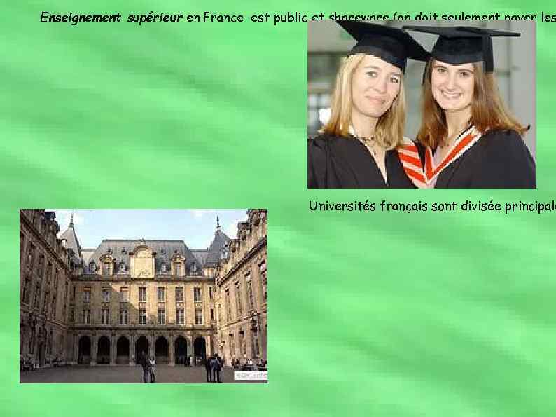 Enseignement supérieur en France est public et shareware (on doit seulement payer les Universités