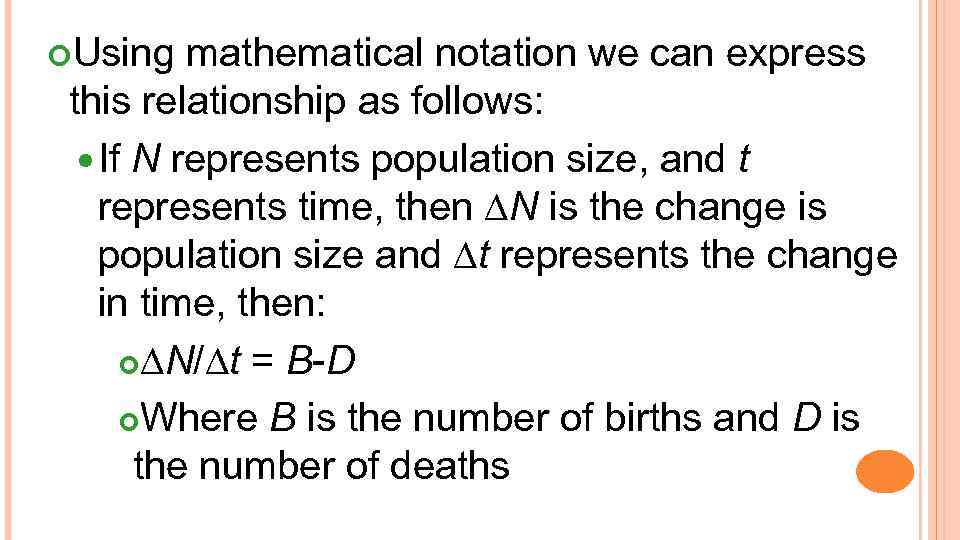  Using mathematical notation we can express this relationship as follows: If N represents