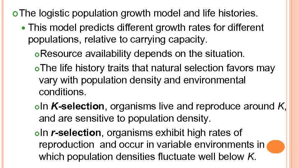  The logistic population growth model and life histories. This model predicts different growth