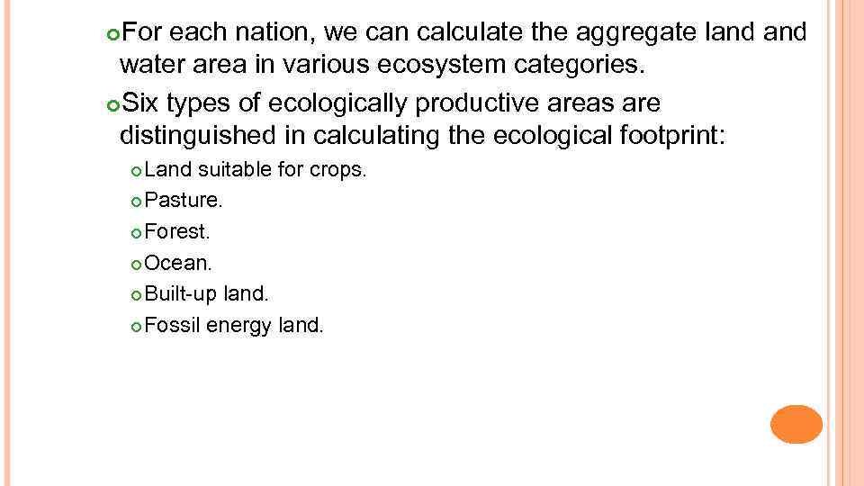 For each nation, we can calculate the aggregate land water area in various ecosystem