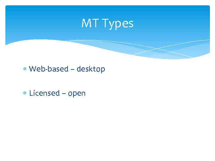 MT Types Web-based – desktop Licensed – open 