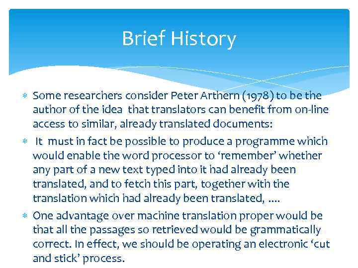 Brief History Some researchers consider Peter Arthern (1978) to be the author of the