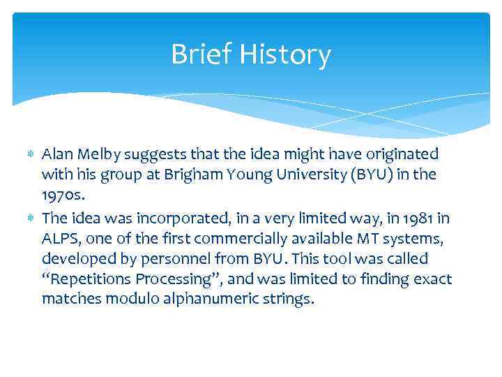 Brief History Alan Melby suggests that the idea might have originated with his group