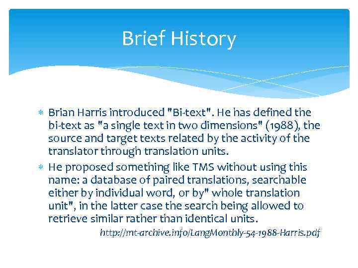 Brief History Brian Harris introduced 