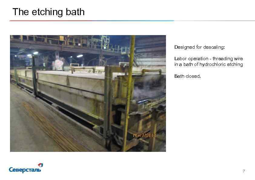 The etching bath Designed for descaling: Labor operation - threading wire in a bath