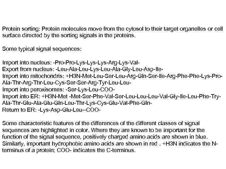 Protein sorting: Protein molecules move from the cytosol to their target organelles or cell