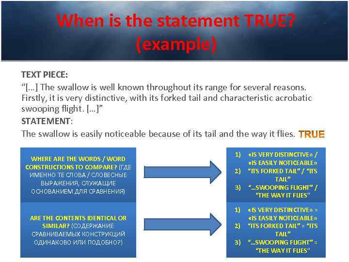 When is the statement TRUE? (example) TEXT PIECE: “[…] The swallow is well known