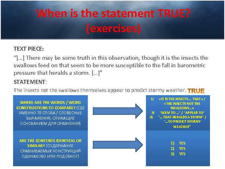 When is the statement TRUE? (exercises) TEXT PIECE: “[…] There may be some truth