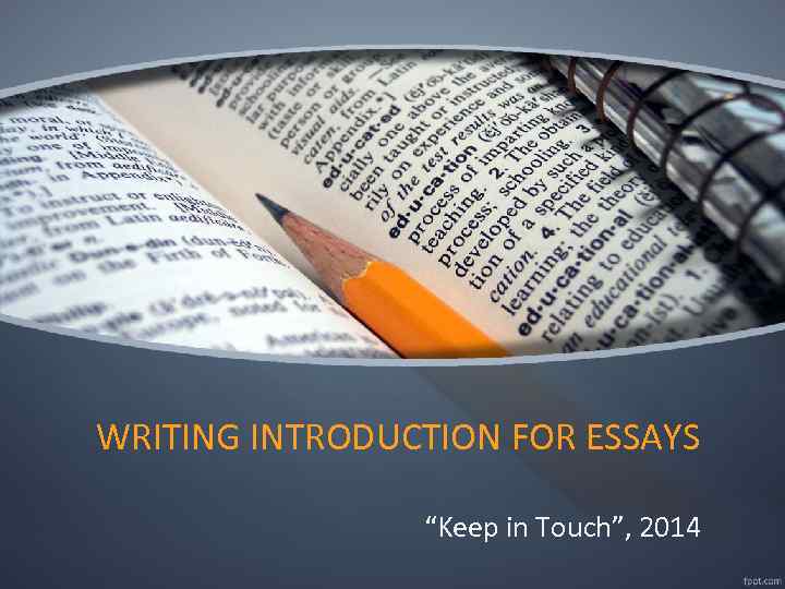 WRITING INTRODUCTION FOR ESSAYS “Keep in Touch”, 2014 