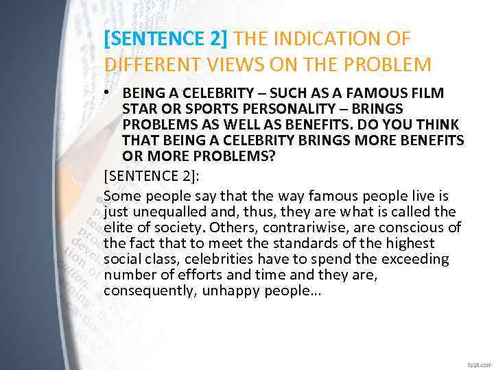 [SENTENCE 2] THE INDICATION OF DIFFERENT VIEWS ON THE PROBLEM • BEING A CELEBRITY