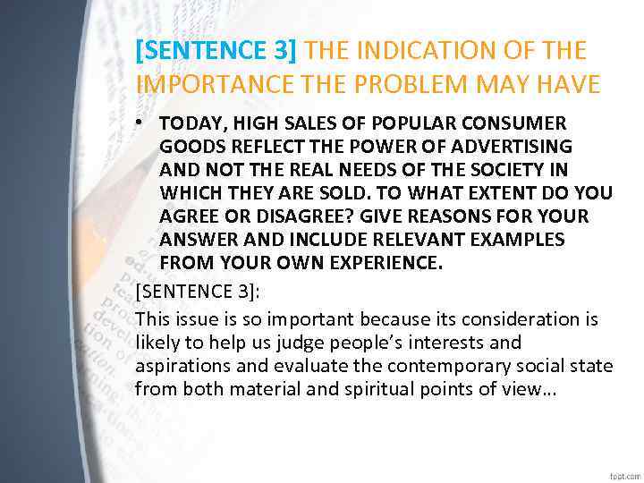 [SENTENCE 3] THE INDICATION OF THE IMPORTANCE THE PROBLEM MAY HAVE • TODAY, HIGH