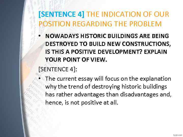 [SENTENCE 4] THE INDICATION OF OUR POSITION REGARDING THE PROBLEM • NOWADAYS HISTORIC BUILDINGS