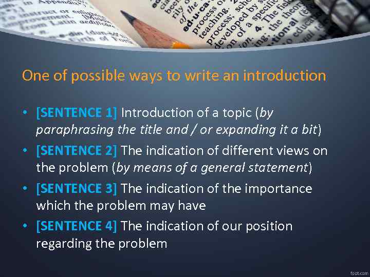 One of possible ways to write an introduction • [SENTENCE 1] Introduction of a