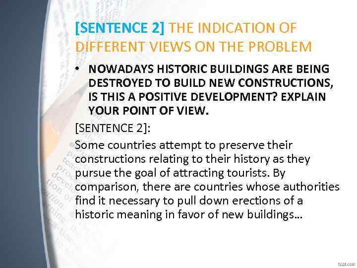 [SENTENCE 2] THE INDICATION OF DIFFERENT VIEWS ON THE PROBLEM • NOWADAYS HISTORIC BUILDINGS