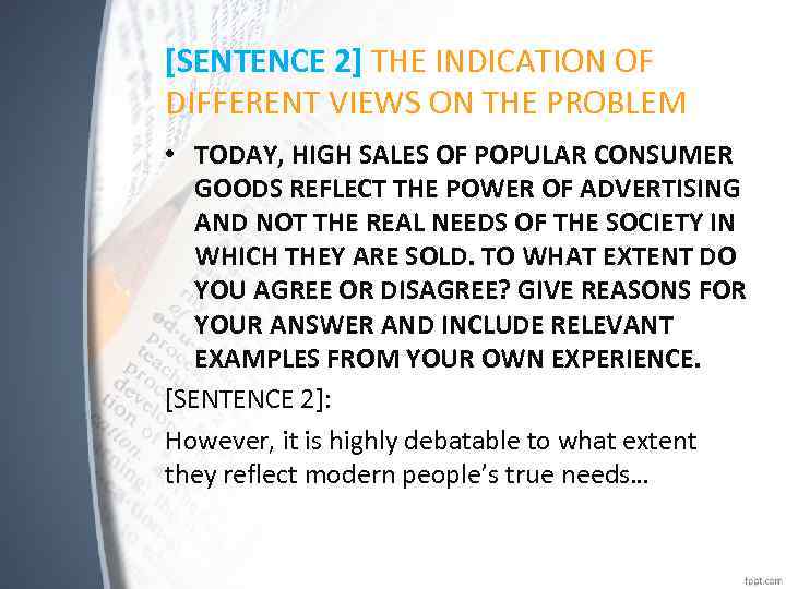 [SENTENCE 2] THE INDICATION OF DIFFERENT VIEWS ON THE PROBLEM • TODAY, HIGH SALES