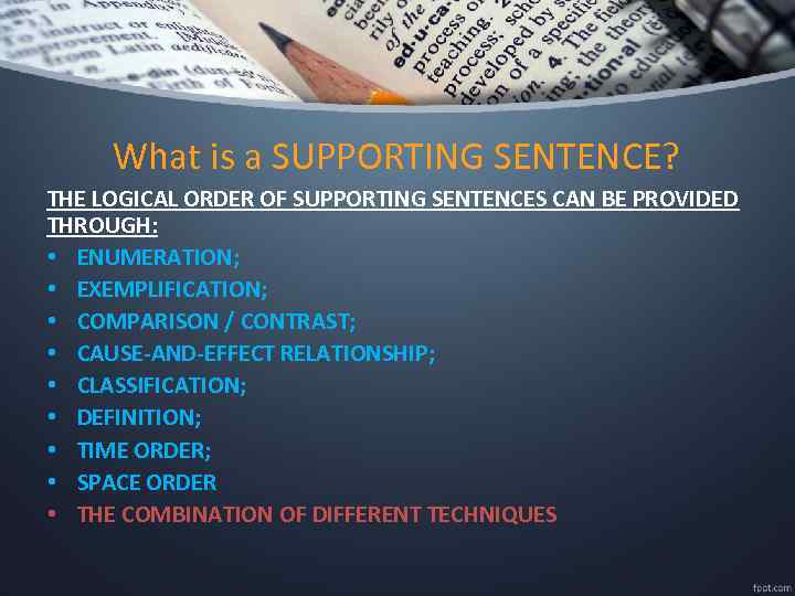 What is a SUPPORTING SENTENCE? THE LOGICAL ORDER OF SUPPORTING SENTENCES CAN BE PROVIDED